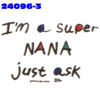Click to order printed t-shirt 24096x3... I'm a Super Nana just ask