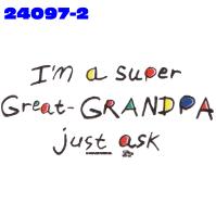 Click to order printed t-shirt 24097x2... I'm a Super Great-Grandpa just ask