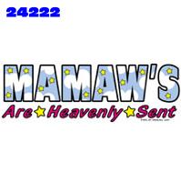 Click to order printed t-shirt 24222... Mamaw's are Heavenly Sent