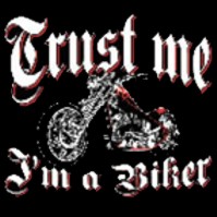 Click to order printed t-shirt 24357... Trust me I'm a Biker