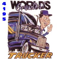 Click to order printed t-shirt 4195... World's Greatest Trucker